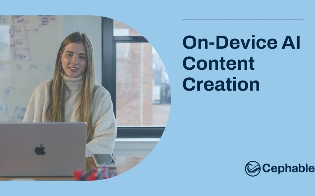 Iterate on Content and Research with Private, On-Device AI