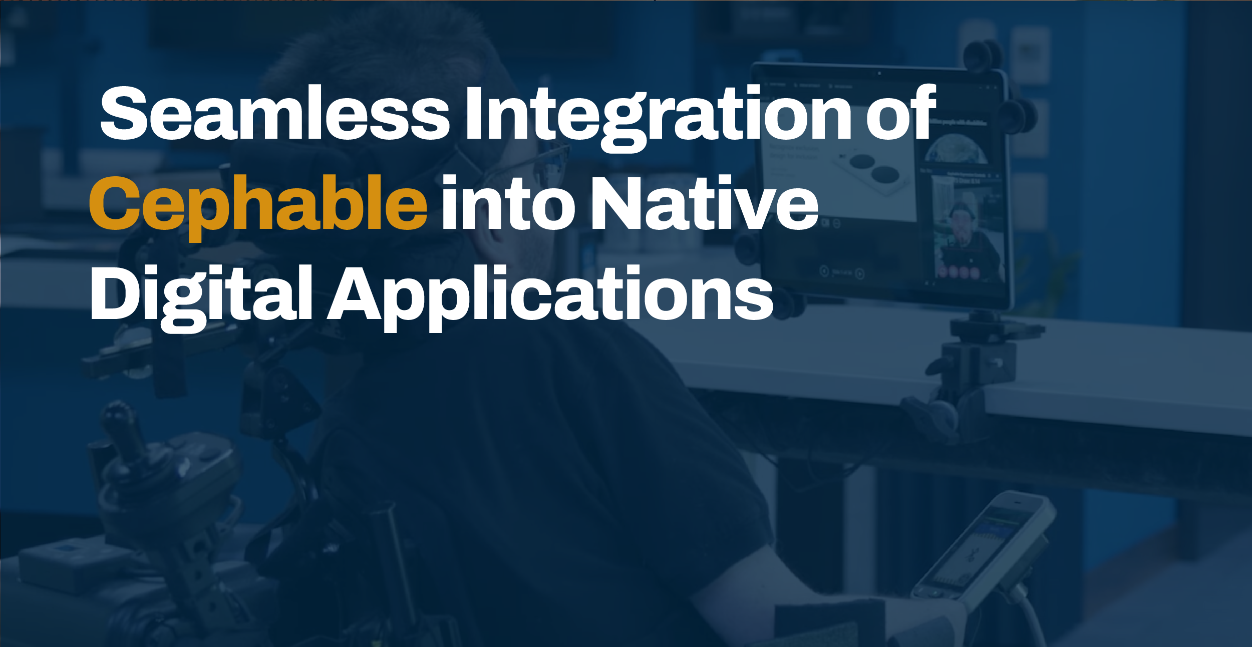 Seamless Integration of Cephable into Native Digital Applications -11